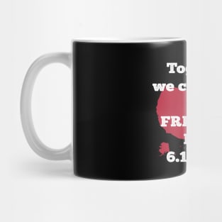 Together we celebrate our freedom day | Best gift idea for Juneteenth Mug